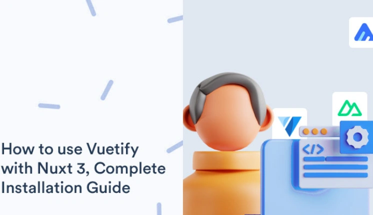 How to use Vuetify with Nuxt 3 – Complete Installation Guide